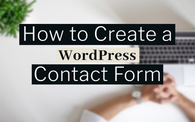 How to Create a WordPress Contact Form