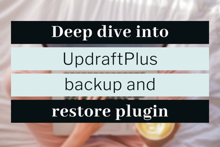 Top WordPress backup plugin: UpdraftPlus