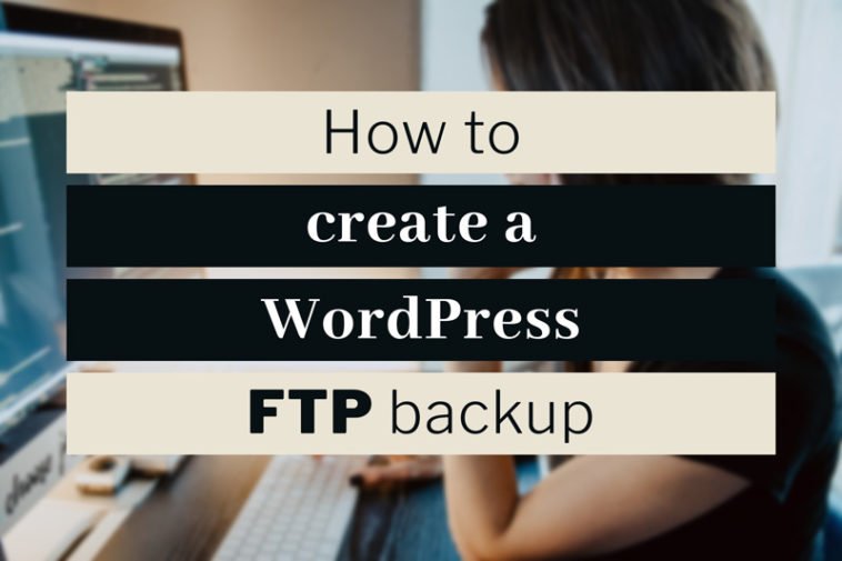 WordPress FTP backup : complete guide