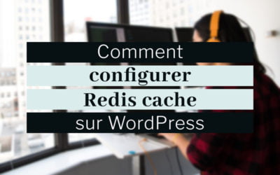 Configurer Redis Cache WordPress