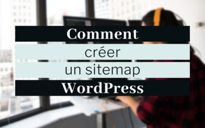 Comment créer un sitemap WordPress